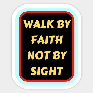 Walk By Faith Not By Sight | Christian Typography Sticker